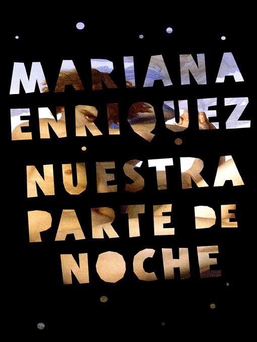 Title details for Nuestra parte de noche by Mariana Enriquez - Available